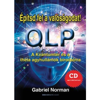 ÉPÍTSD FEL A VALÓSÁGODAT! - QLP - CD-MELLÉKLETTEL (2014)