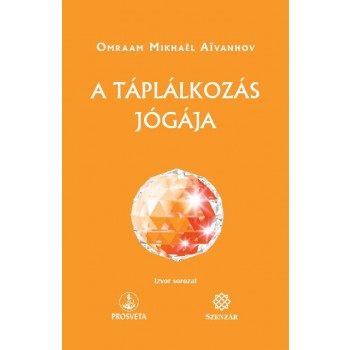 A TÁPLÁLKOZÁS JÓGÁJA (2014)
