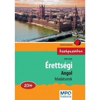 ÉRETTSÉGI ANGOL FELADATSOROK 2014. - KÖZÉPSZINTEN (2014)
