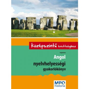 ANGOL NYELVHELYESSÉGI GYAKORLÓKÖNYV A KÖZÉPSZ. ÉRETTSÉGIHEZ - ÚJ!! (2014)
