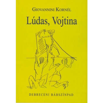 LÚDAS, VOJTINA - DEBRECENI BÁBSZÍNPAD (2014)