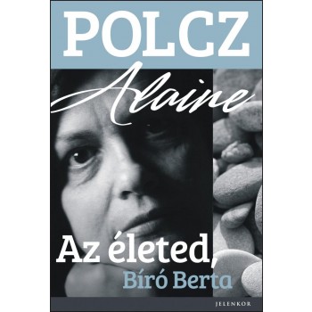 AZ ÉLETED, BÍRÓ BERTA (2014)