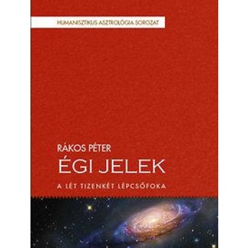 ÉGI JELEK - A LÉT TIZENKÉT LÉPCSŐFOKA (2014)