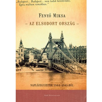 AZ ELSODORT ORSZÁG - NAPLÓJEGYZETEK 1944-1945-BŐL (2014)