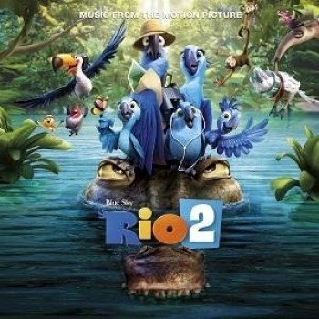RIO 2. - CD - (MUSIC FROM THE MOTION PICTURE) (2014)