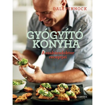 GYÓGYÍTÓ KONYHA - A SZAKÁCSDOKTOR RECEPTJEI (2014)