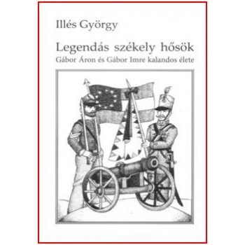 LEGENDÁS SZÉKELY HŐSÖK - GÁBOR ÁRON ÉS GÁBOR IMREKALANDOS ÉLETE (2014)