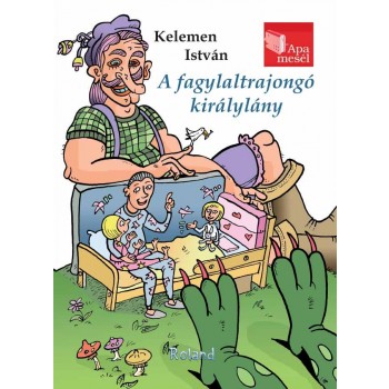 A FAGYLALTRAJONGÓ KIRÁLYLÁNY - APA MESÉL (2014)