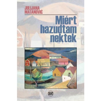 MIÉRT HAZUDTAM NEKTEK (2014)