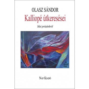 KALLIOPÉ ÚTKERESÉSEI - MAI PRÓZÁNKRÓL (2014)