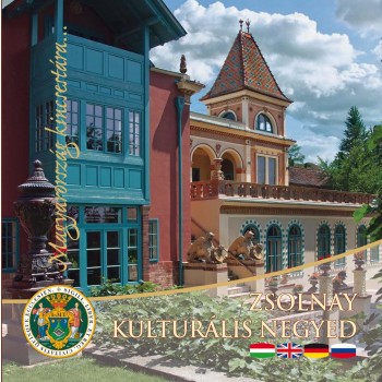 ZSOLNAY KULTURÁLIS NEGYED - MAGYARORSZÁG KINCSESTÁRA... (2014)