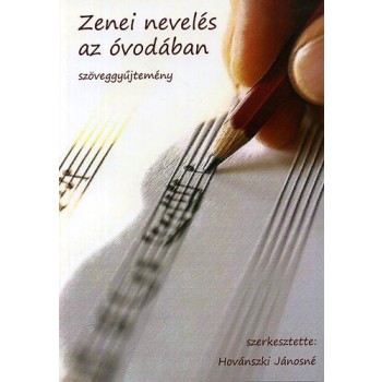 ZENEI NEVELÉS AZ ÓVODÁBAN - SZÖVEGGYŰJTEMÉNY (2008)