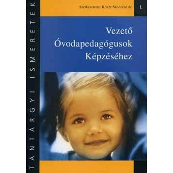 TANTÁRGYI ISMERETEK I. VEZETŐ ÓVODAPEDAGÓGUSOK KÉPZÉSÉHEZ (2003)