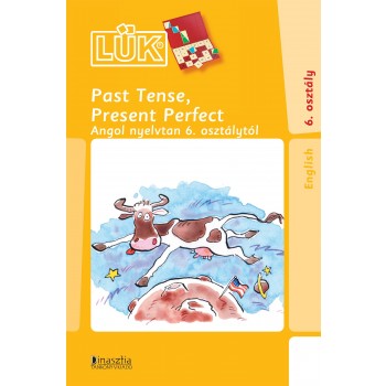 PAST TENSE, PRESENT PERFECT - ANGOL NYELVTAN 6. OSZTÁLYTÓL (2014)