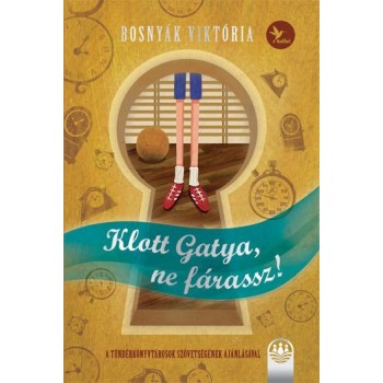 KLOTT GATYA, NE FÁRASSZ! (2014)