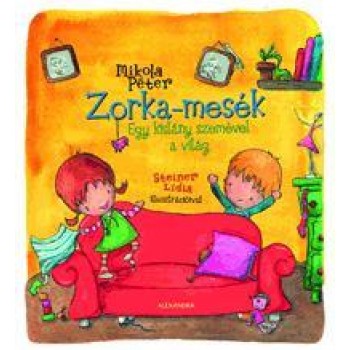 ZORKA-MESÉK - EGY KISLÁNY SZEMÉVEL A VILÁG (2014)