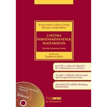 A MUNKA TÖRVÉNYKÖNYVÉNEK MAGYARÁZATA - CD MELLÉKLETTEL! (2014)