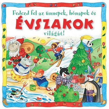 FEDEZD FEL AZ ÜNNEPEK, HÓNAPOK ÉS ÉVSZAKOK VILÁGÁT! (2014)