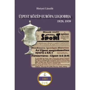 ÚJPEST KÖZÉP-EURÓPA LEGJOBBJA - 1929, 1939 (2014)
