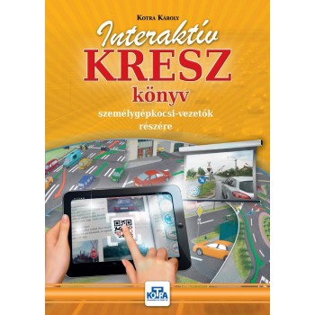 INTERAKTÍV KRESZ KÖNYV SZEMÉLYGÉPKOCSI-VEZETŐK RÉSZÉRE (2014)