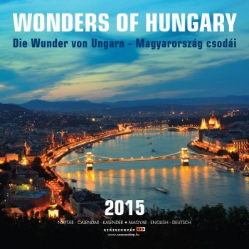 WONDERS OF HUNGARY - MAGYARORSZÁG CSODÁI 2015 - NAPTÁR 30*30 (2014)