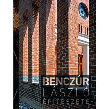 BENCZÚR LÁSZLÓ ÉPÍTÉSZETE (2013)