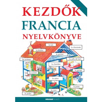 KEZDŐK FRANCIA NYELVKÖNYVE (ÚJ) (2014)