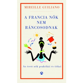 A FRANCIA NŐK NEM RÁNCOSODNAK - AZ ÉRETT NŐK TITKOS PRAKTIKÁI (2014)