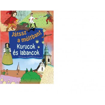 KURUCOK ÉS LABANCOK - JÁTSSZ A MÚLTBAN! (2014)