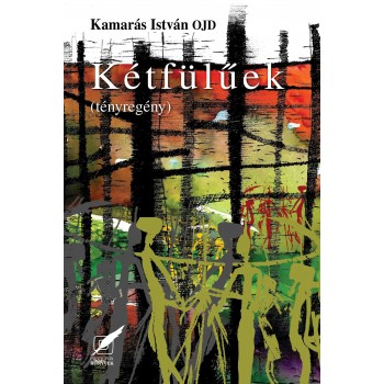 KÉTFÜLŰEK (TÉNYREGÉNY) (2014)