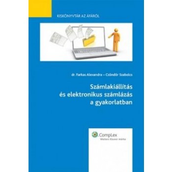 SZÁMLAKIÁLLÍTÁS ÉS ELEKTRONIKUS SZÁMLÁZÁS A GYAKORLATBAN - KISKÖNYVTÁR AZ ÁFÁRÓL (2013)