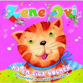 ZENE OVI - HA ÉN CICA VOLNÉK - CD - (2014)
