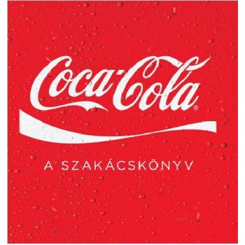 COCA-COLA - A SZAKÁCSKÖNYV (2014)