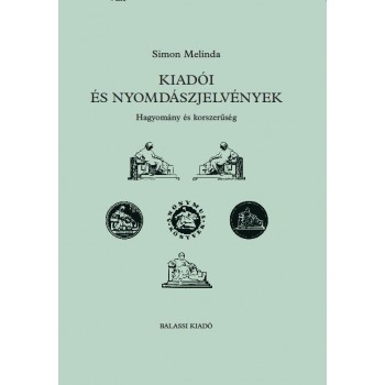 KIADÓI ÉS NYOMDÁSZJELVÉNYEK - HAGYOMÁNY ÉS KORSZERŰSÉG (2014)