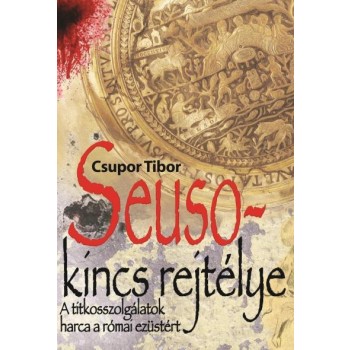 SEUSO-KINCS REJTÉLYE - A TITKOSSZOLGÁLATOK HARCA A RÓMAI EZÜSTÉRT (2014)