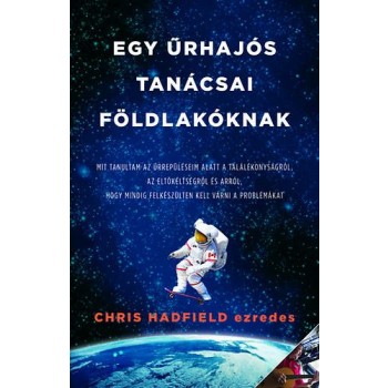 EGY ŰRHAJÓS TANÁCSAI FÖLDLAKÓKNAK (2014)