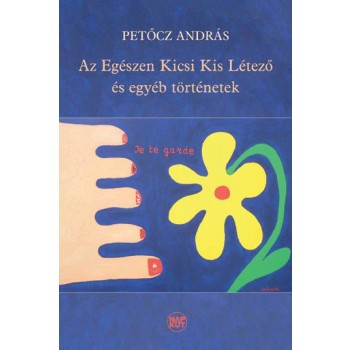 AZ EGÉSZEN KICSI KIS LÉTEZŐ ÉS EGYÉB TÖRTÉNETEK (2014)