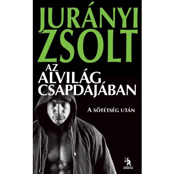 AZ ALVILÁG CSAPDÁJÁBAN - A SÖTÉTSÉG UTÁN (2014)