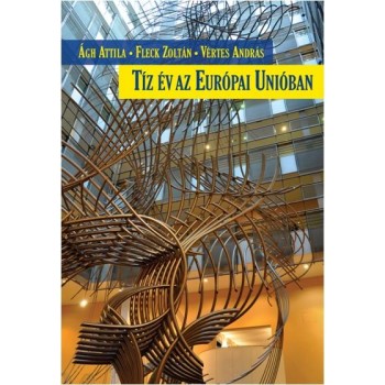 TÍZ ÉV AZ EURÓPAI UNIÓBAN (2014)