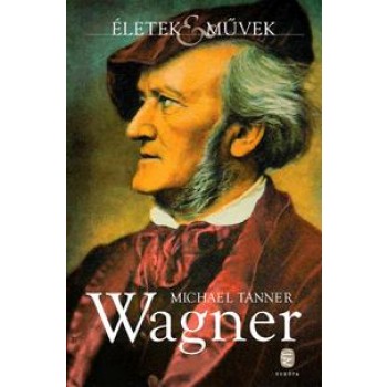 WAGNER - ÉLETEK & MŰVEK - (2014)