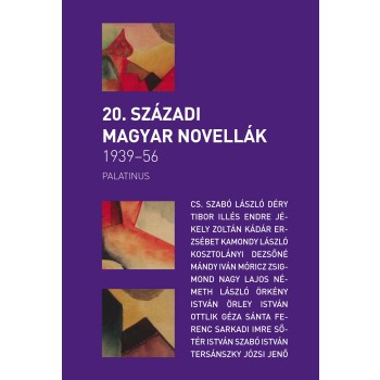 20. SZÁZADI MAGYAR NOVELLÁK 1939-1956 - (2014)