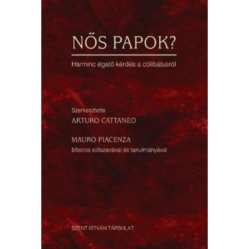 NŐS PAPOK? - HARMINC ÉGETŐ KÉRDÉS A CÖLIBÁTUSRÓL (2014)