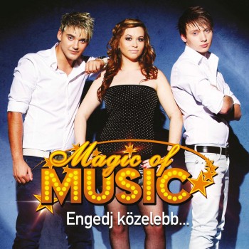 ENGEDJ KÖZELEBB... - MAGIC OF MUSIC - CD - (2014)