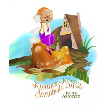 KÍVÁNCSI-KÓSZA ANNABELLA LUJZA ÉS AZ ÖZÖNVÍZ (2014)