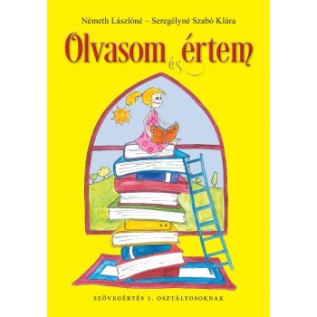 OLVASOM ÉS ÉRTEM - SZÖVEGÉRTÉS 1. OSZTÁLYOSOKNAK (2014)