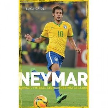 NEYMAR - A BRAZIL FUTBALL LEGNAGYOBB MAI CSILLAGA (2014)
