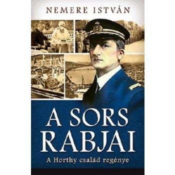 A SORS RABJAI - A HORTHY CSALÁD REGÉNYE (2014)