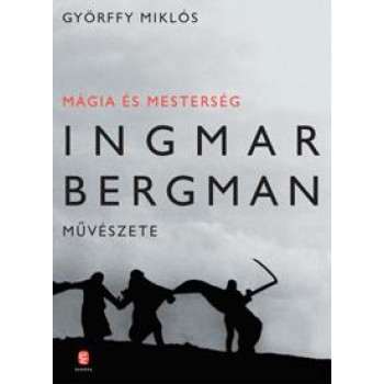 MÁGIA ÉS MESTERSÉG - INGMAR BERGMAN MŰVÉSZETE (2014)