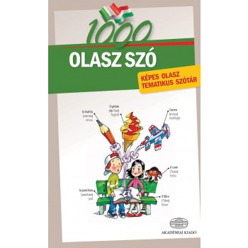 1000 OLASZ SZÓ - KÉPES OLASZ TEMATIKUS SZÓTÁR (2014)