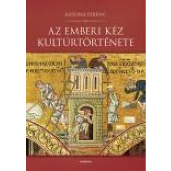 AZ EMBERI KÉZ KULTÚRTÖRTÉNETE (2014)